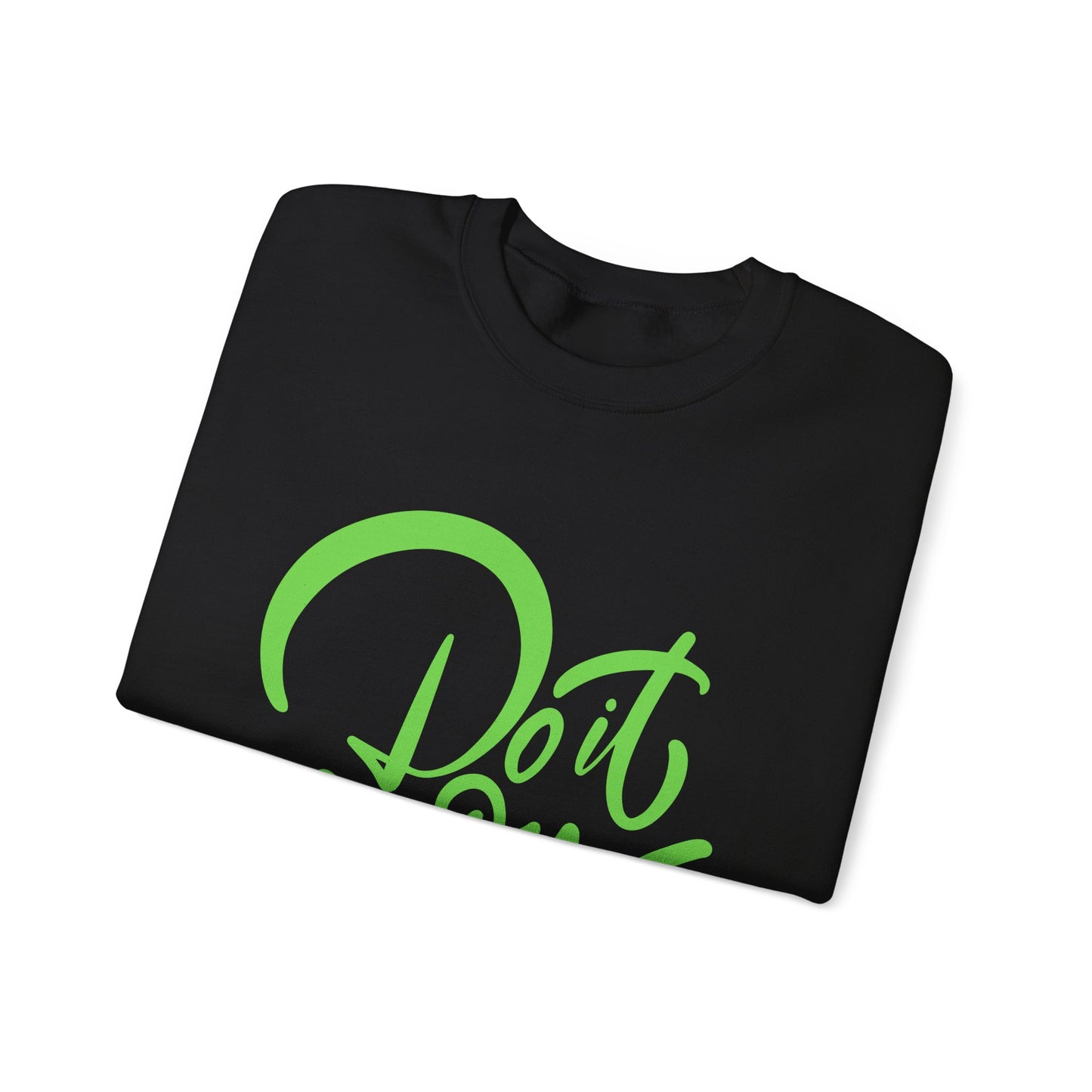 Do It Now – Unisex Motivational Crewneck Sweatshirt