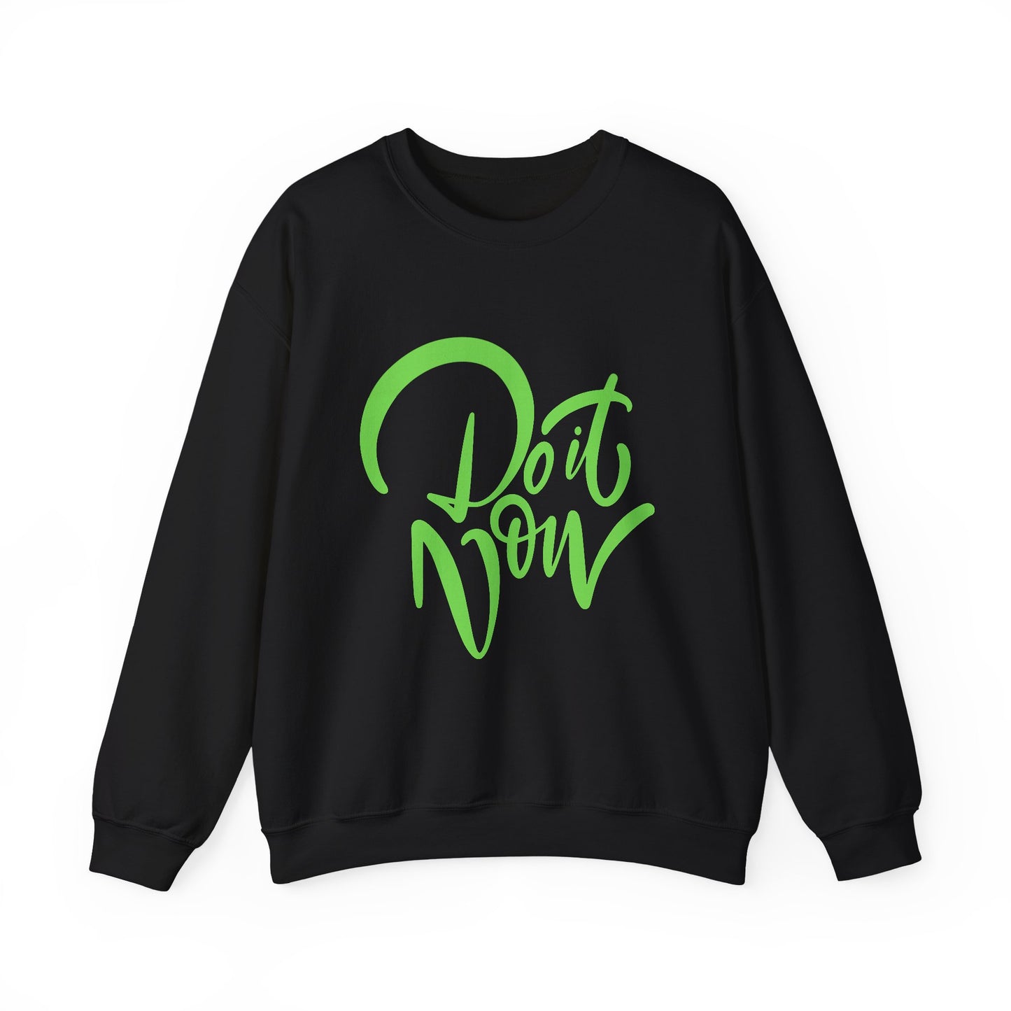 Do It Now – Unisex Motivational Crewneck Sweatshirt