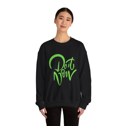 Do It Now – Unisex Motivational Crewneck Sweatshirt